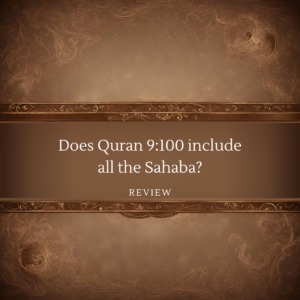 Does Quran 9:100 include all the companions of paradise?